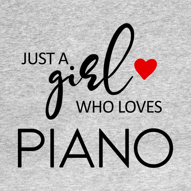 Just A Girl Who Loves Piano - Music Piano by teebest